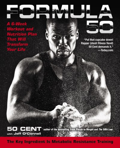 50 Cent/Formula 50@ A 6-Week Workout and Nutrition Plan That Will Tra